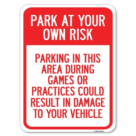 Signmission Parking in This Area During Games or Practices Could Result in Damage to Your Vehicle, A-1824-23436 A-1824-23436